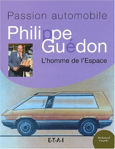 Philippe Guédon, l'homme de l'Espace : passion automobile