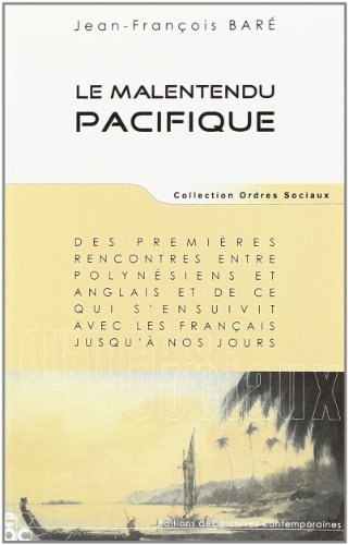 Le malentendu Pacifique : des premières rencontres entre Polynésiens et Anglais et de ce qui s'ensui