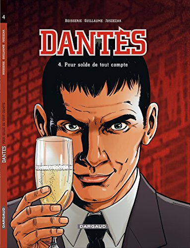 Dantès. Vol. 4. Pour solde de tout compte