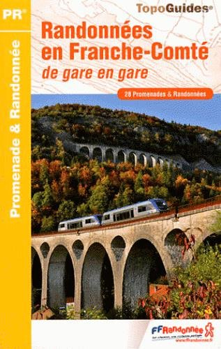Randonnées en Franche-Comté : de gare en gare : 28 promenades & randonnées