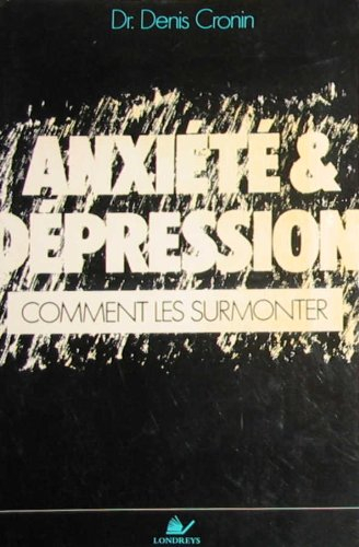 Anxiété et dépression : comment les surmonter