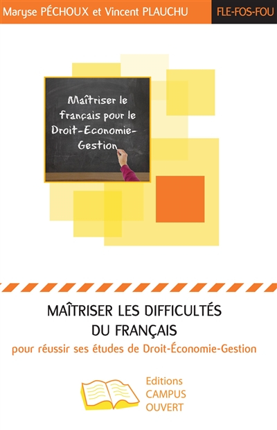 Maîtriser les difficultés du français pour réussir ses études de droit-économie-gestion : FLE, FOS, 