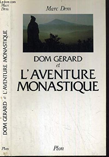 Dom Gérard et l'aventure monastique