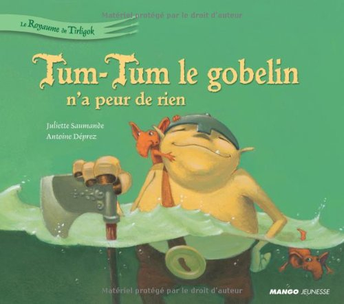 Tum-Tum le gobelin n'a peur de rien