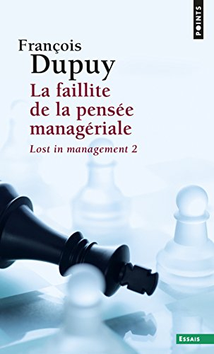 Lost in management. Vol. 2. La faillite de la pensée managériale