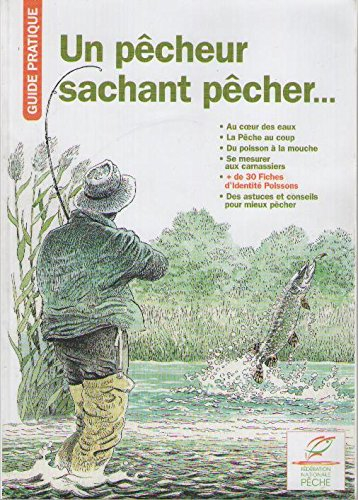 un pêcheur sachant pêcher, guide pratique