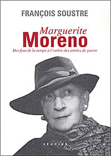 Marguerite Moreno : des feux de la rampe à l'ombre des années de guerre