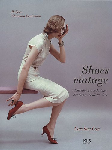 Shoes vintage : collections et créations des designers du XXe siècle