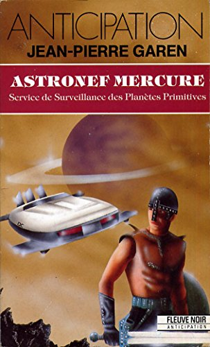 Service de surveillance des planètes primitives. Vol. 23. Astronef Mercure