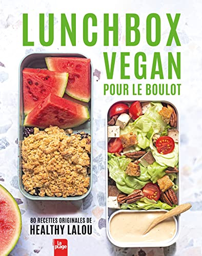 Lunchbox vegan pour le boulot : 80 recettes originales de Healthy Lalou