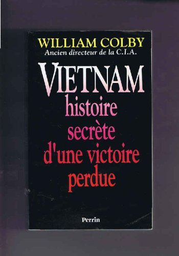 Vietnam : histoire secrète d'une victoire perdue