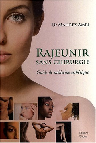 Rajeunir sans chirurgie : guide de médecine esthétique