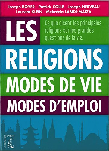 Les religions, modes de vie, modes d'emploi