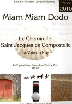 Miam-miam-dodo : chemin de Compostelle (GR 65) du Puy-en-Velay à Saint-Jean-Pied-de-Port + variantes