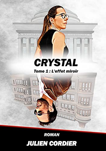 Crystal : Tome 1 : L'effet miroir
