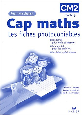 Cap maths CM2 cycle 3 : les fiches photocopiables, pour l'enseignant