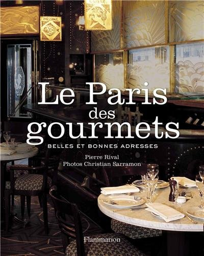 Le Paris des gourmets : belles et bonnes adresses