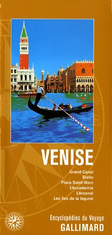Venise : Grand Canal, Rialto, Place Saint-Marc, l'Accademia, l'Arsenal, les îles de la lagune