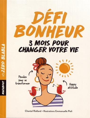 Défi bonheur : 3 mois pour changer votre vie
