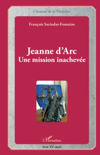 Jeanne d'Arc : une mission inachevée