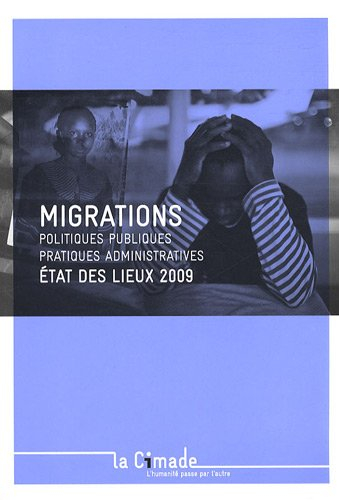 migrations : etat des lieux 2009 : politiques publiques, pratiques administratives