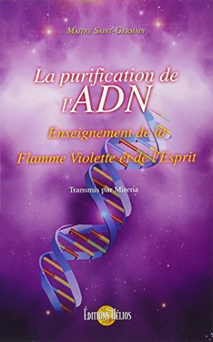 La purification de l'ADN : enseignement de la flamme violette et de l'esprit