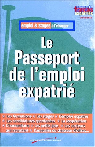 emploi & stages a l'etranger : le passeport de l'emploi expatrié