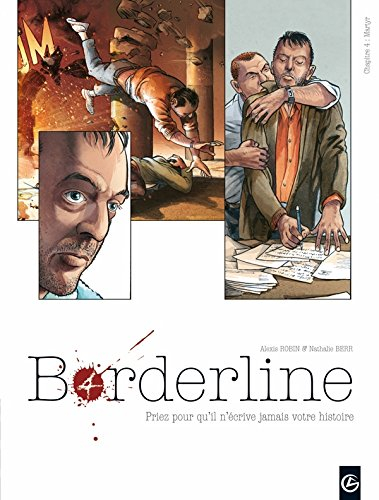 Borderline : priez pour qu'il n'écrive jamais votre histoire. Vol. 4. Martyr - Alexis Robin, Nathalie Berr