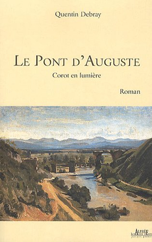 Le pont d'Auguste : Corot en lumière
