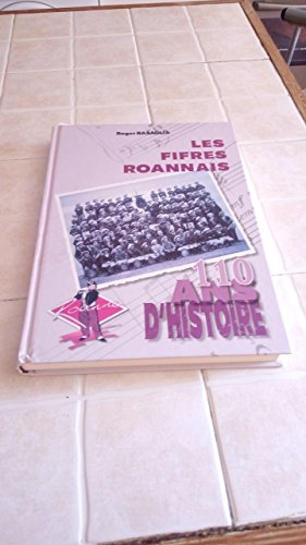 Les Fifres Roannais 110 ans d'histoire - Roger Basaglia