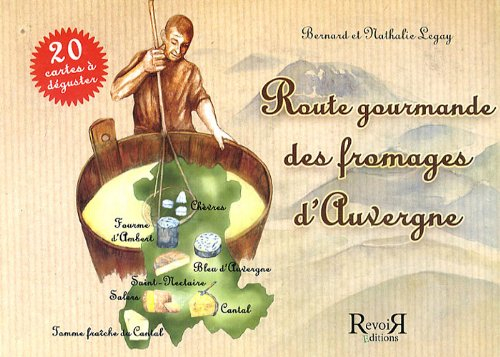 Route gourmande des fromages d'Auvergne : 20 cartes à déguster