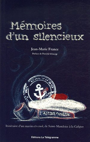 Mémoires d'un silencieux : itinéraire d'un marin cévenol, de Saint-Mandrier à la Calypso
