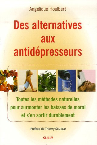 Des alternatives aux antidépresseurs : toutes les méthodes naturelles pour surmonter les baisses de 
