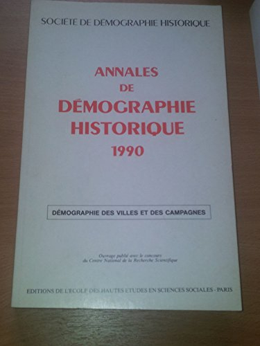 Annales de démographie historique 1990. Démographie des villes et des campagnes : études, chroniques