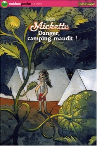Mickette. Danger, camping maudit !