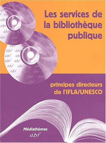 Les services de la bibliothèque publique : principes directeurs de l'IFLA-Unesco