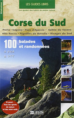 Corse du Sud : Porto, Sagone, Pays d'Ajaccio, Vallée du Taravo, Alta Rocca, Aiguilles de Bavella, Ri