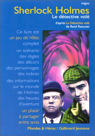 Sherlock Holmes, le détective volé : d'après les Histoires secrètes de Sherlock Holmes de René Réouv