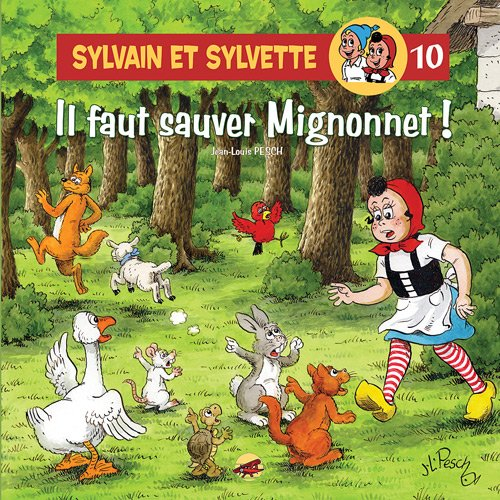 Sylvain et Sylvette. Vol. 10. Il faut sauver Mignonnet !