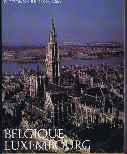 dictionnaire des églises : belgique - luxembourg.