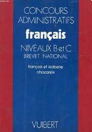 concours administratifs, niveau b et c, brevet national :  français
