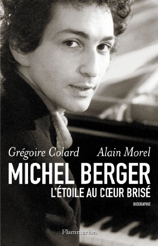 Michel Berger, l'étoile au coeur brisé : biographie
