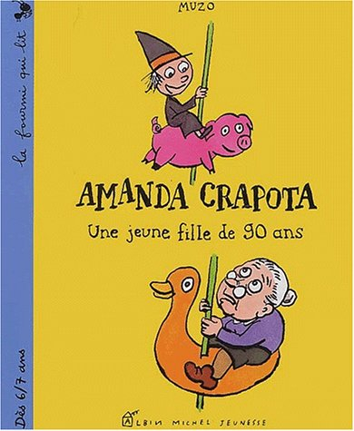 Amanda Crapota. Vol. 2002. Une jeune fille de 90 ans : Amanda Crapota