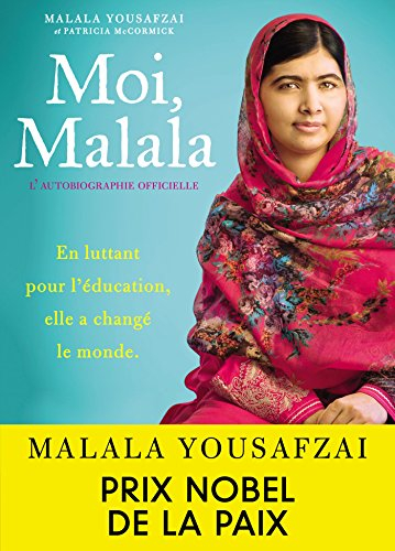 Moi, Malala : en luttant pour l'éducation, elle a changé le monde