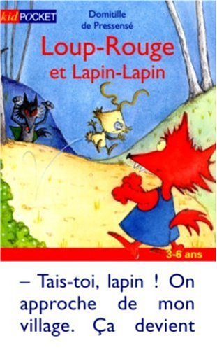 Loup-Rouge. Vol. 4. Loup-Rouge et Lapin-Lapin