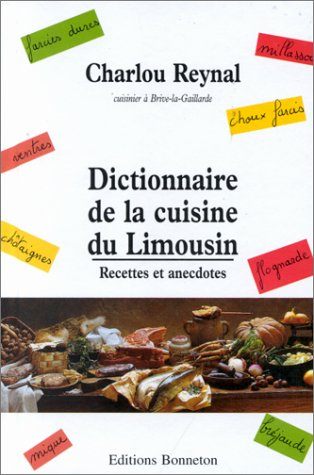 Dictionnaire de la cuisine du Limousin : recettes et anecdotes