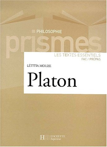 Platon : les textes essentiels : fac-prépas