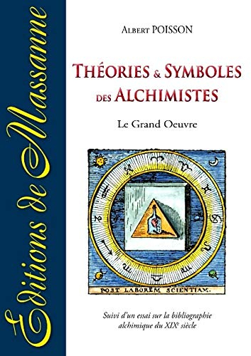 Théories et symboles des alchimistes : le grand oeuvre