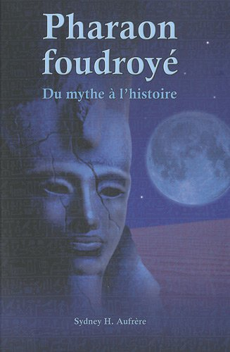Pharaon foudroyé : du mythe à l'histoire
