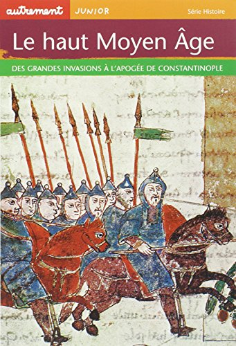 Le haut Moyen Age : des grandes invasions à l'apogée de Constantinople